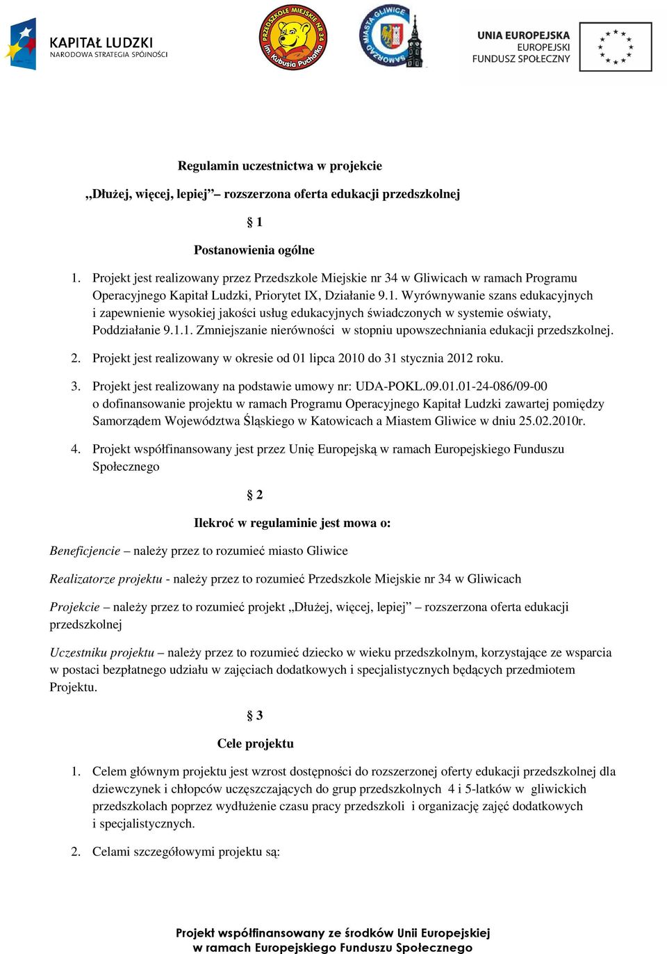 Wyrównywanie szans edukacyjnych i zapewnienie wysokiej jakości usług edukacyjnych świadczonych w systemie oświaty, Poddziałanie 9.1.