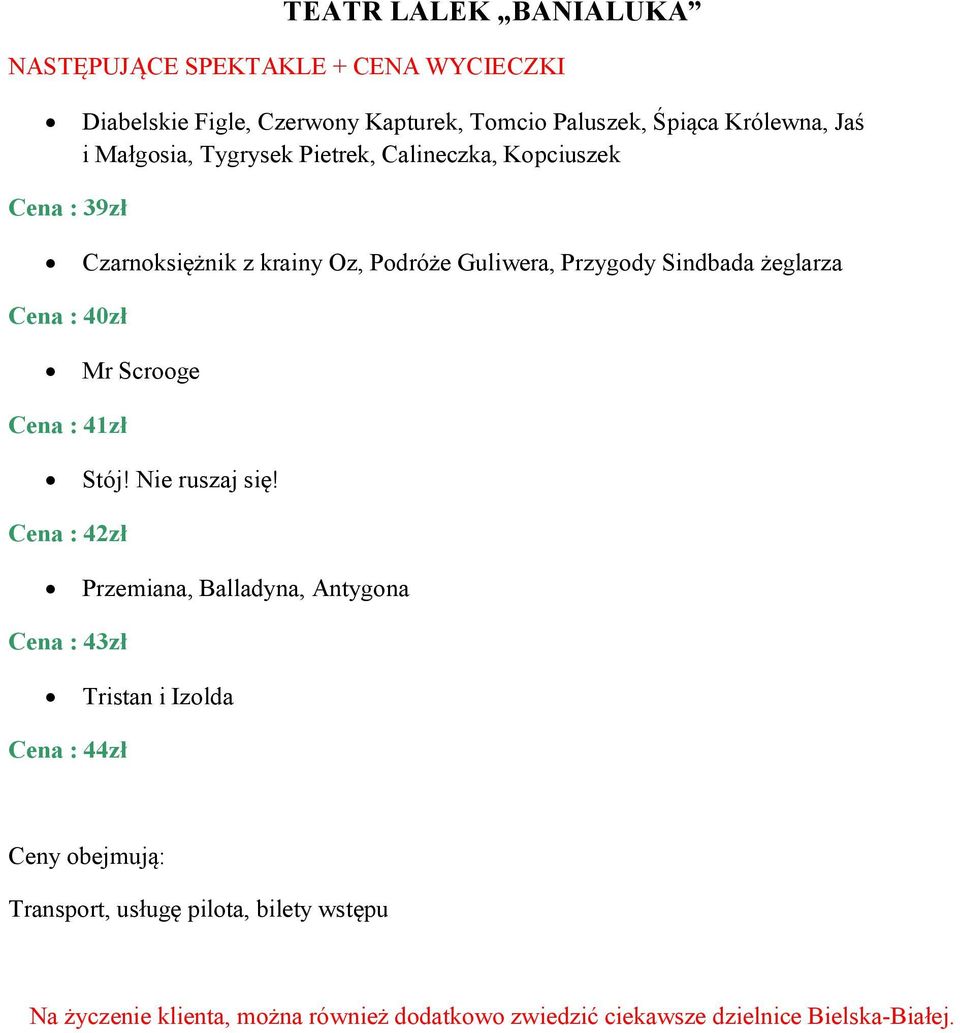 żeglarza Cena : 40zł Mr Scrooge Cena : 41zł Stój! Nie ruszaj się!