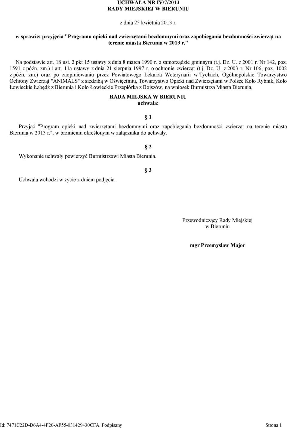 2 pkt 15 ustawy z dnia 8 marca 1990 r. o samorządzie gminnym (t.j. Dz. U. z 2001 r. Nr 142, poz. 1591 z późn. zm.) i art. 11a ustawy z dnia 21 sierpnia 1997 r. o ochronie zwierząt (t.j. Dz. U. z 2003 r.