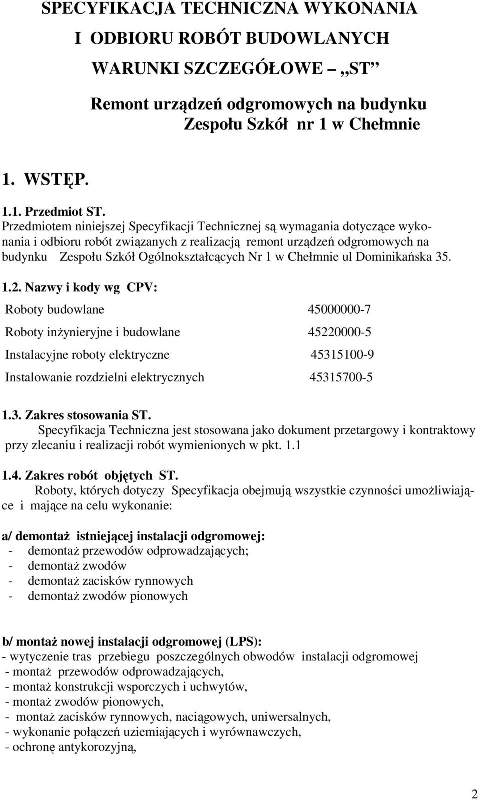 Chełmnie ul Dominikańska 35. 1.2.