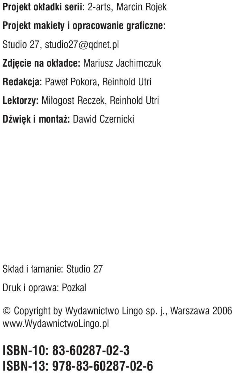 pl Zdj cie na ok adce: Mariusz Jachimczuk Redakcja: Pawe Pokora, Reinhold Utri Lektorzy: Mi ogost Reczek,