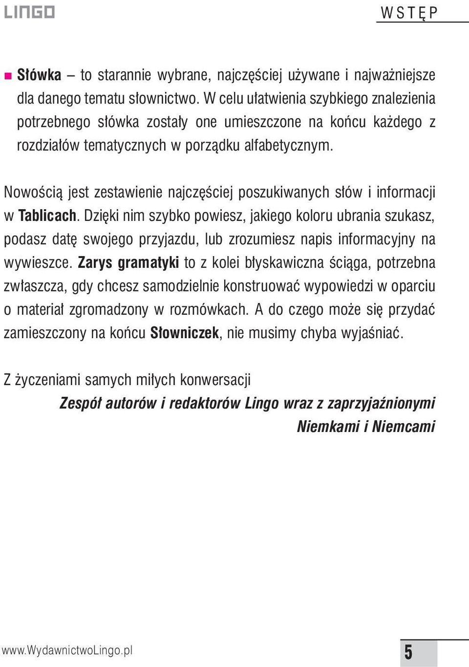 NowoÊcià jest zestawienie najcz Êciej poszukiwanych s ów i informacji w Tablicach.