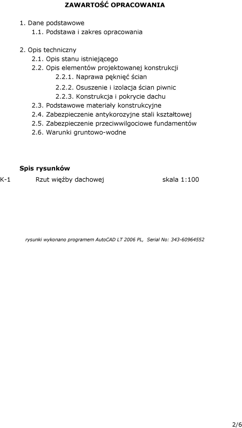 4. Zabezpieczenie antykorozyjne stali kształtowej 2.5. Zabezpieczenie przeciwwilgociowe fundamentów 2.6.