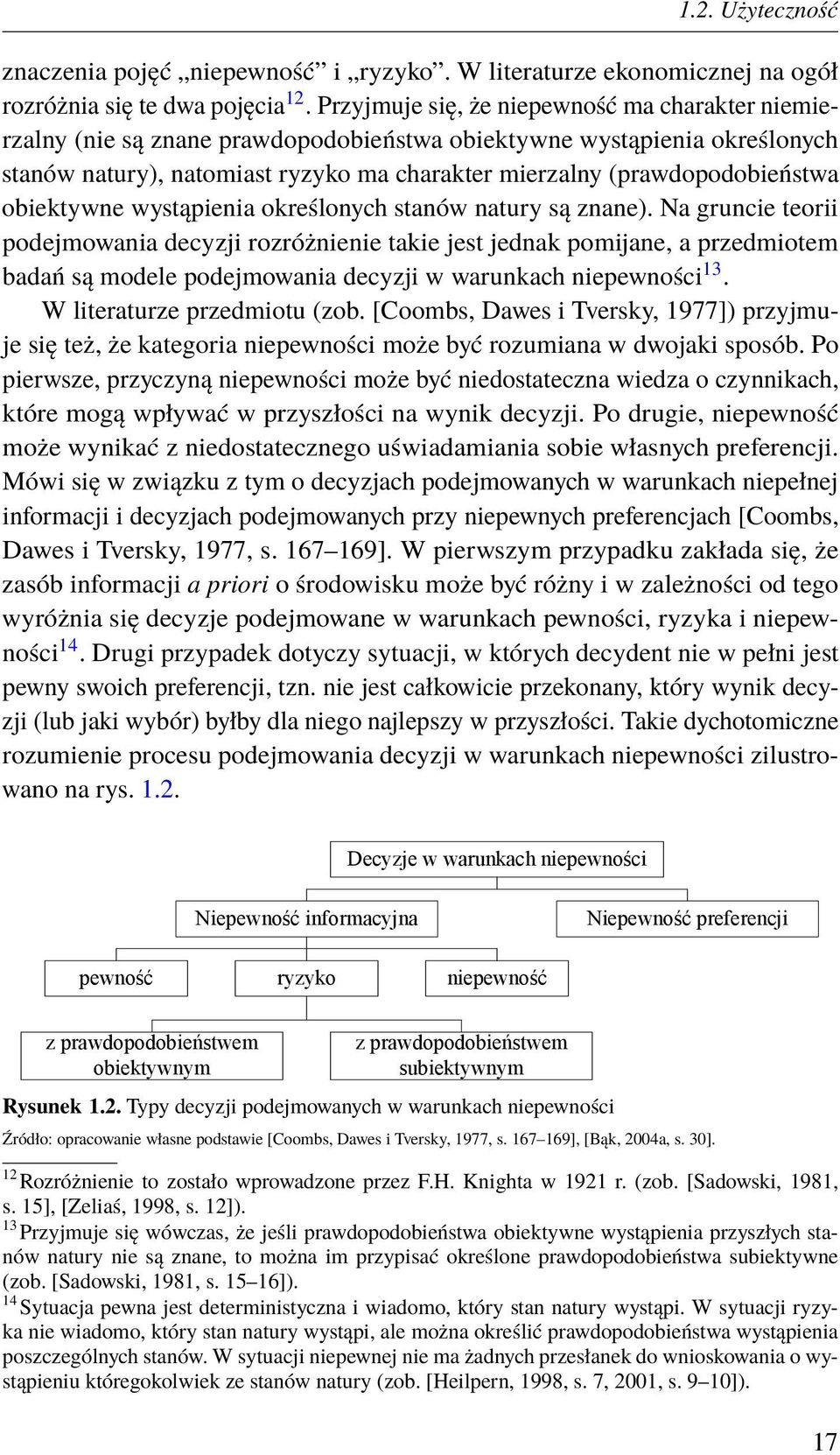 obiektywne wystąpienia określonych stanów natury są znane).