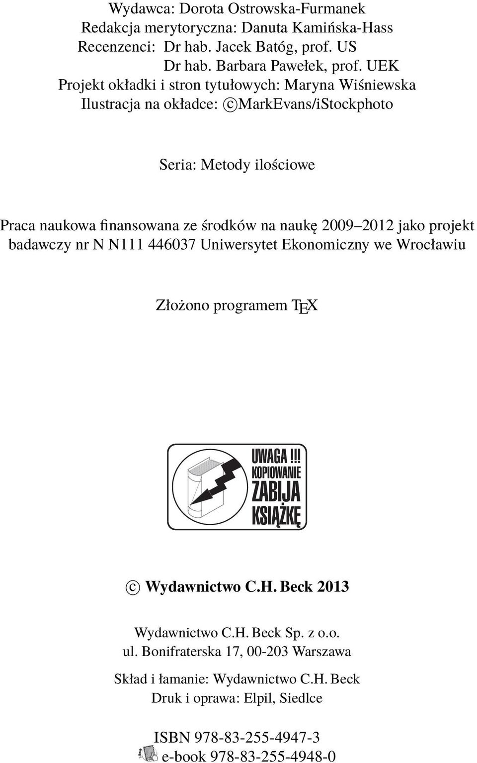 środków na naukę 2009 2012 jako projekt badawczy nr N N111 446037 Uniwersytet Ekonomiczny we Wrocławiu Złożono programem TEX c Wydawnictwo C.H.