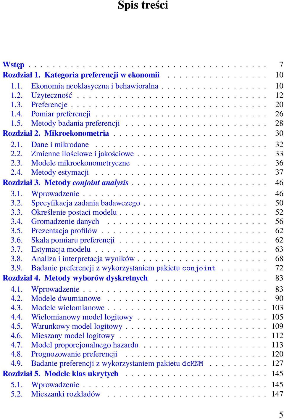 ....................... 28 Rozdział 2. Mikroekonometria.......................... 30 2.1. Dane i mikrodane............................. 32 2.2. Zmienne ilościowe i jakościowe...................... 33 2.