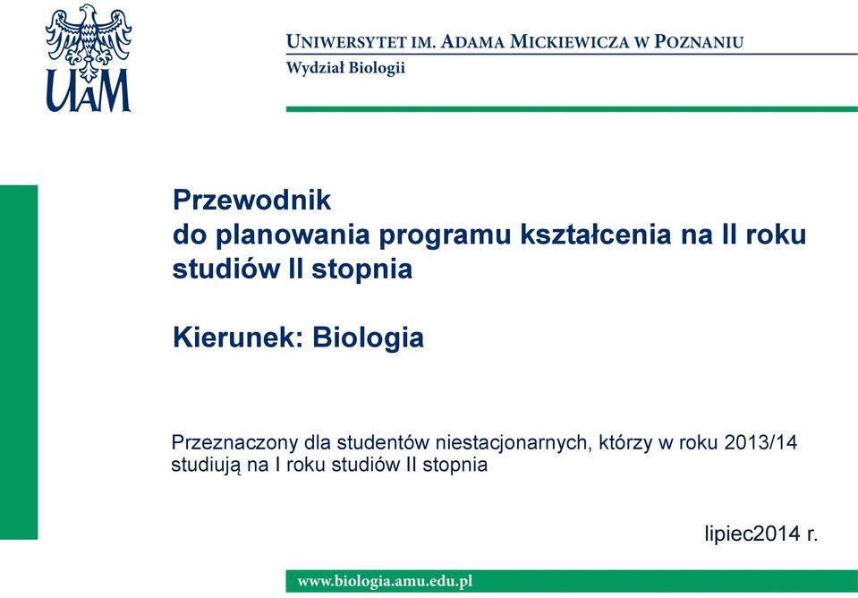 Przeznaczony dla studentów niestacjonarnych, którzy w