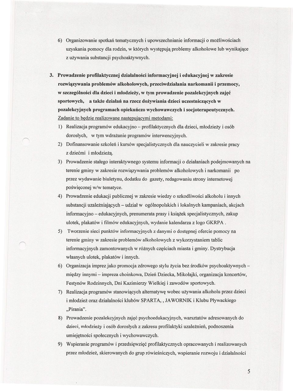Prowadzenie profilaktycznej działalności informacyjnej i edukacyjnej w zakresie rozwiązywania problemów alkoholowych, przeciwdziałania narkomanii i przemocy, w szczególności dla dzieci i młodzieży, w