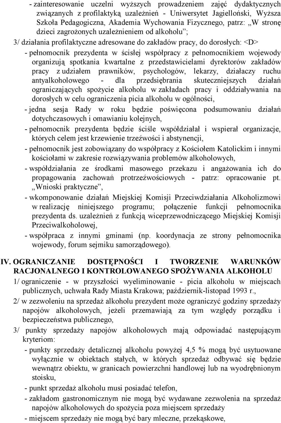 wojewody organizują spotkania kwartalne z przedstawicielami dyrektorów zakładów pracy z udziałem prawników, psychologów, lekarzy, działaczy ruchu antyalkoholowego - dla przedsiębrania