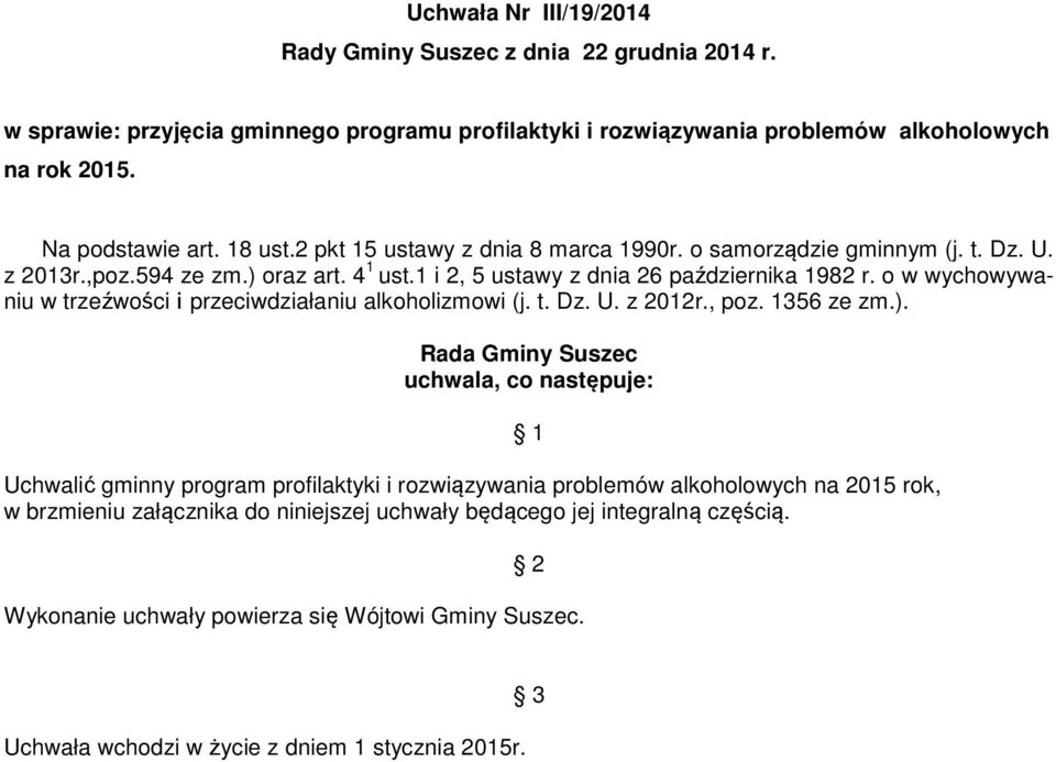 o w wychowywaniu w trzeźwości i przeciwdziałaniu alkoholizmowi (j. t. Dz. U. z 2012r., poz. 1356 ze zm.).