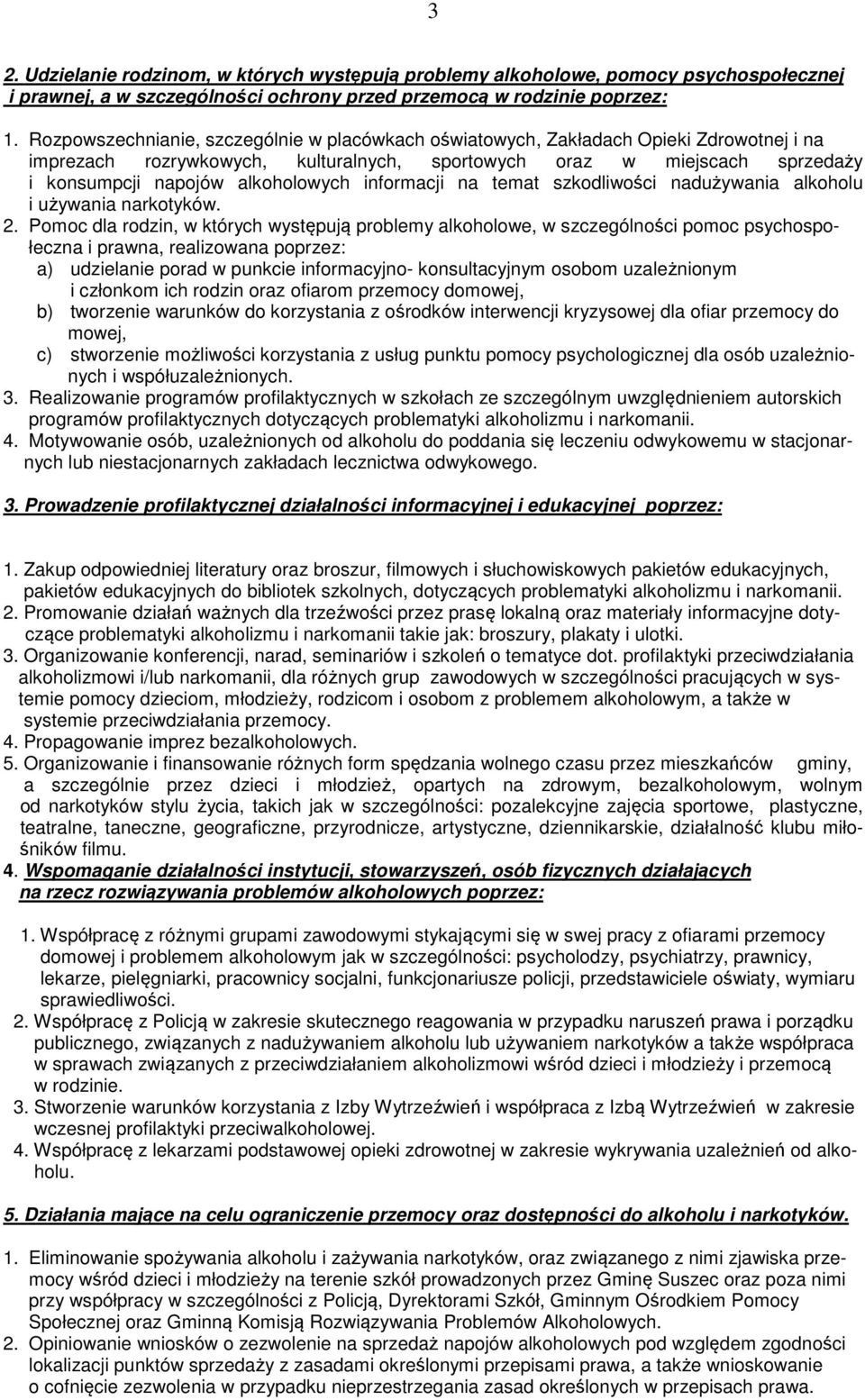 informacji na temat szkodliwości nadużywania alkoholu i używania narkotyków. 2.