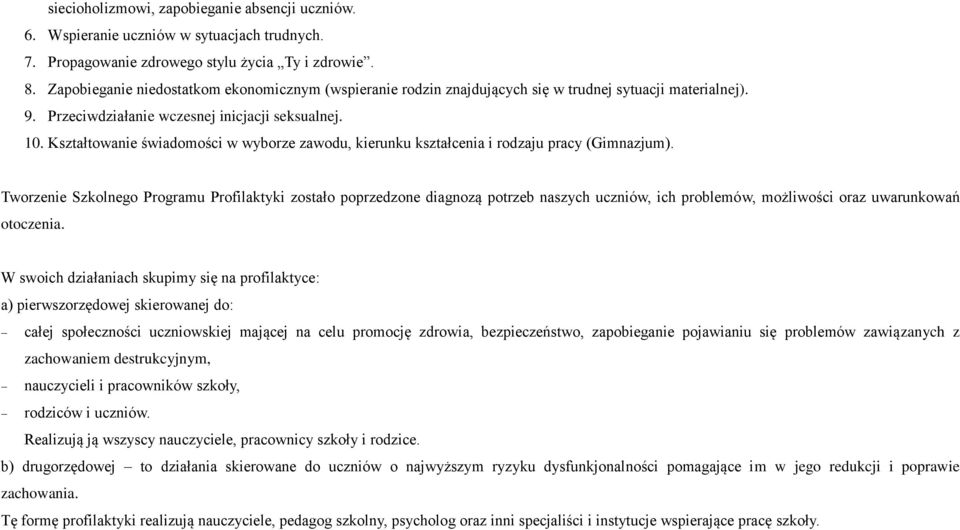Kształtowanie świadomości w wyborze zawodu, kierunku kształcenia i rodzaju pracy (Gimnazjum).