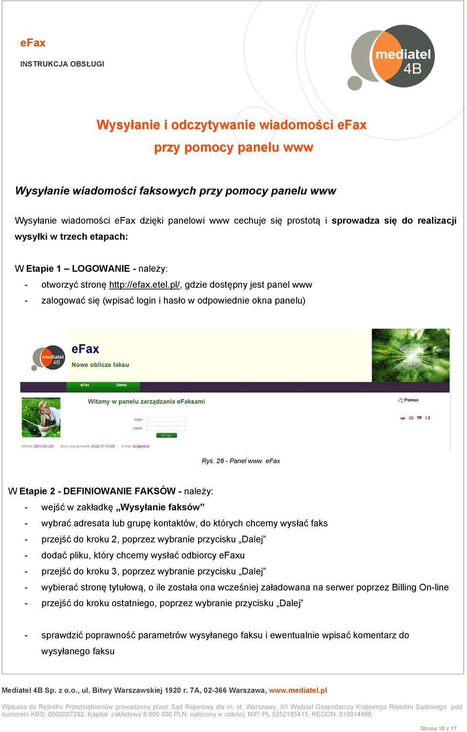 pl/, gdzie dostępny jest panel www - zalogować się (wpisać login i hasło w odpowiednie okna panelu) Rys.