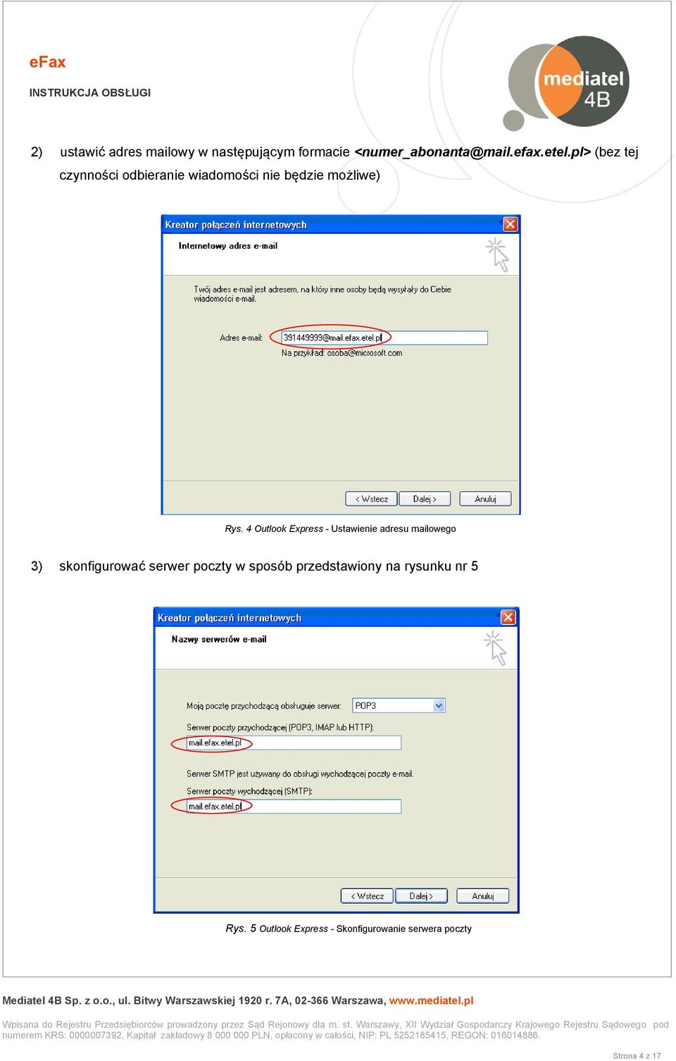 4 Outlook Express - Ustawienie adresu mailowego 3) skonfigurować serwer poczty w