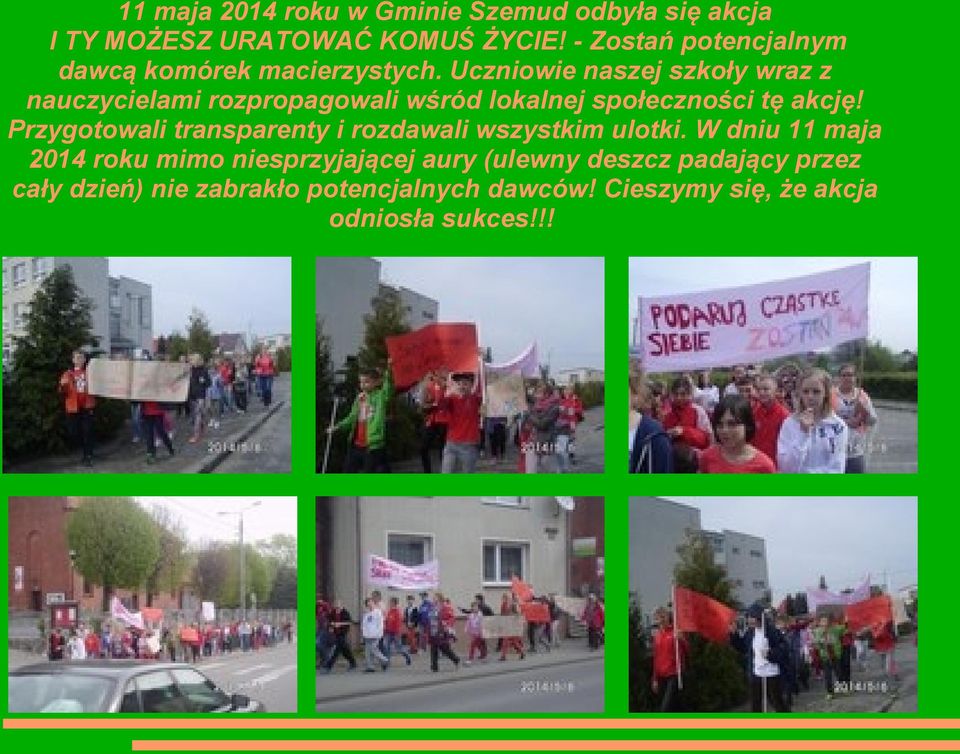 Uczniowie naszej szkoły wraz z nauczycielami rozpropagowali wśród lokalnej społeczności tę akcję!