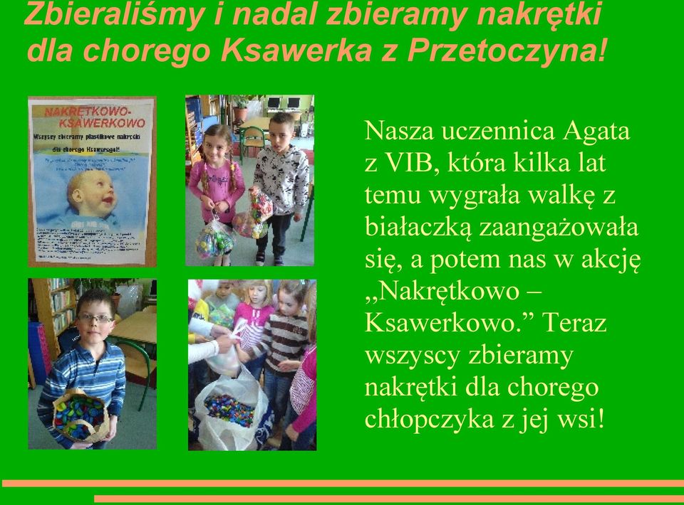 Nasza uczennica Agata z VIB, która kilka lat temu wygrała walkę z