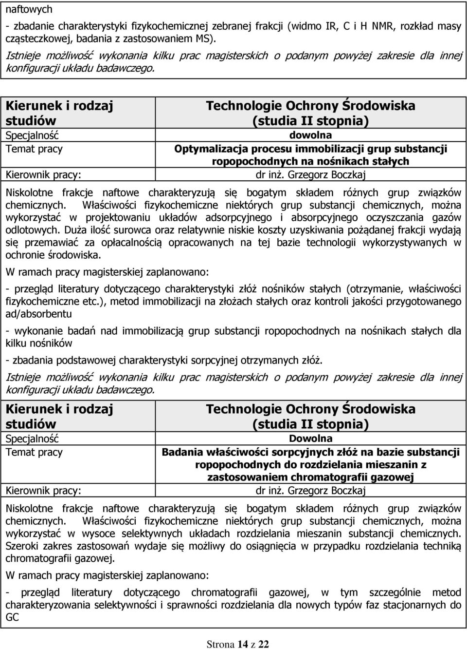 projektowaniu układów adsorpcyjnego i absorpcyjnego oczyszczania gazów odlotowych.