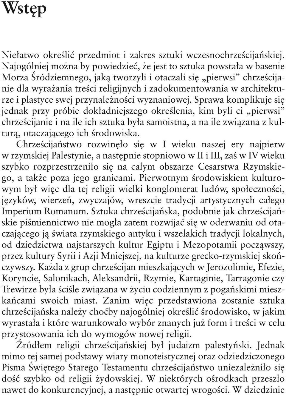 architekturze i plastyce swej przynależności wyznaniowej.