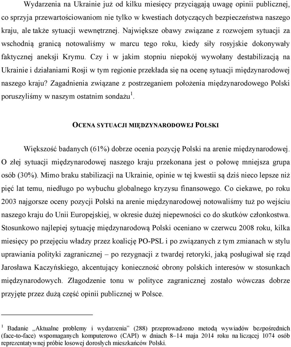 Czy i w jakim stopniu niepokój wywołany destabilizacją na Ukrainie i działaniami Rosji w tym regionie przekłada się na ocenę sytuacji międzynarodowej naszego kraju?