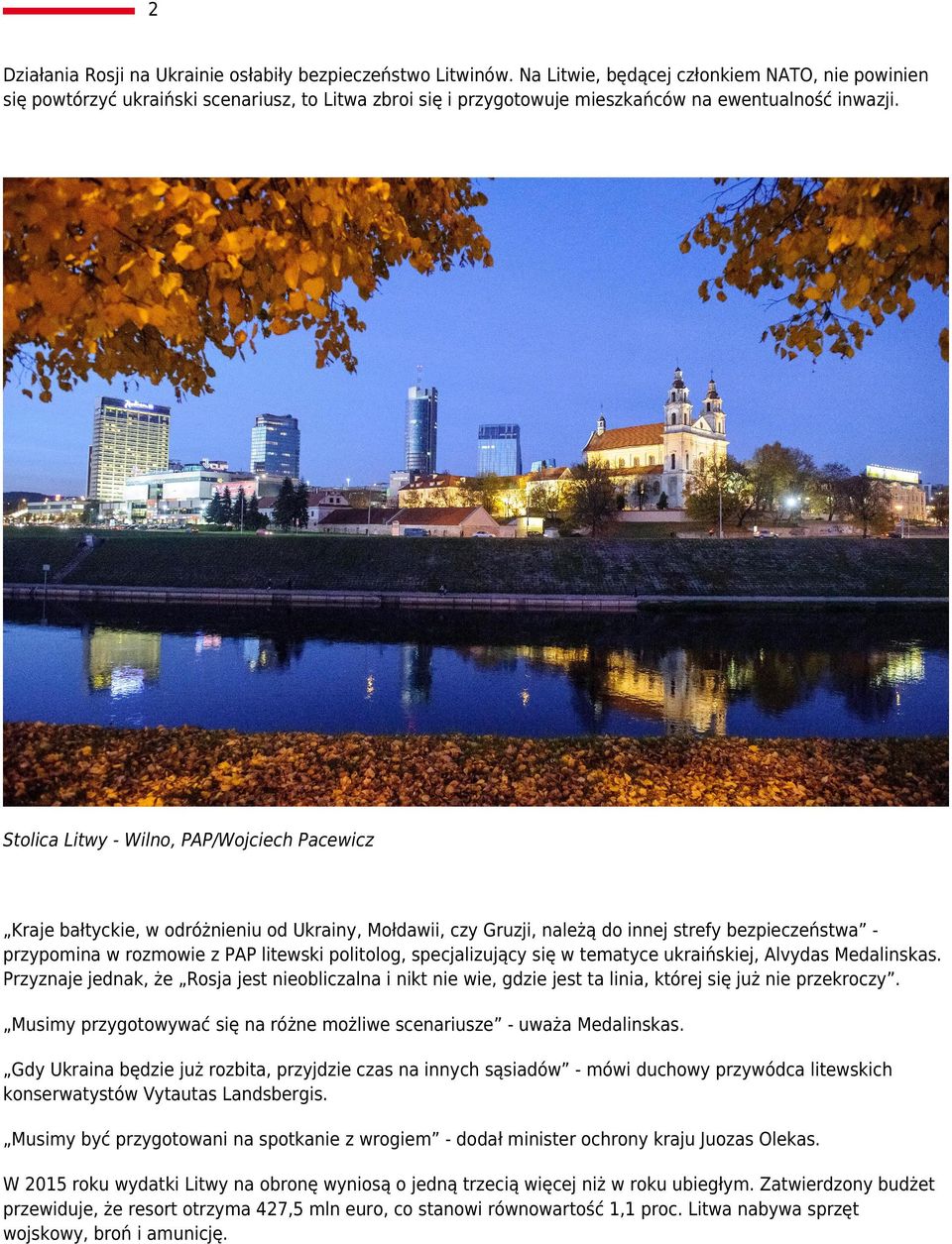 Stolica Litwy - Wilno, PAP/Wojciech Pacewicz Kraje bałtyckie, w odróżnieniu od Ukrainy, Mołdawii, czy Gruzji, należą do innej strefy bezpieczeństwa przypomina w rozmowie z PAP litewski politolog,