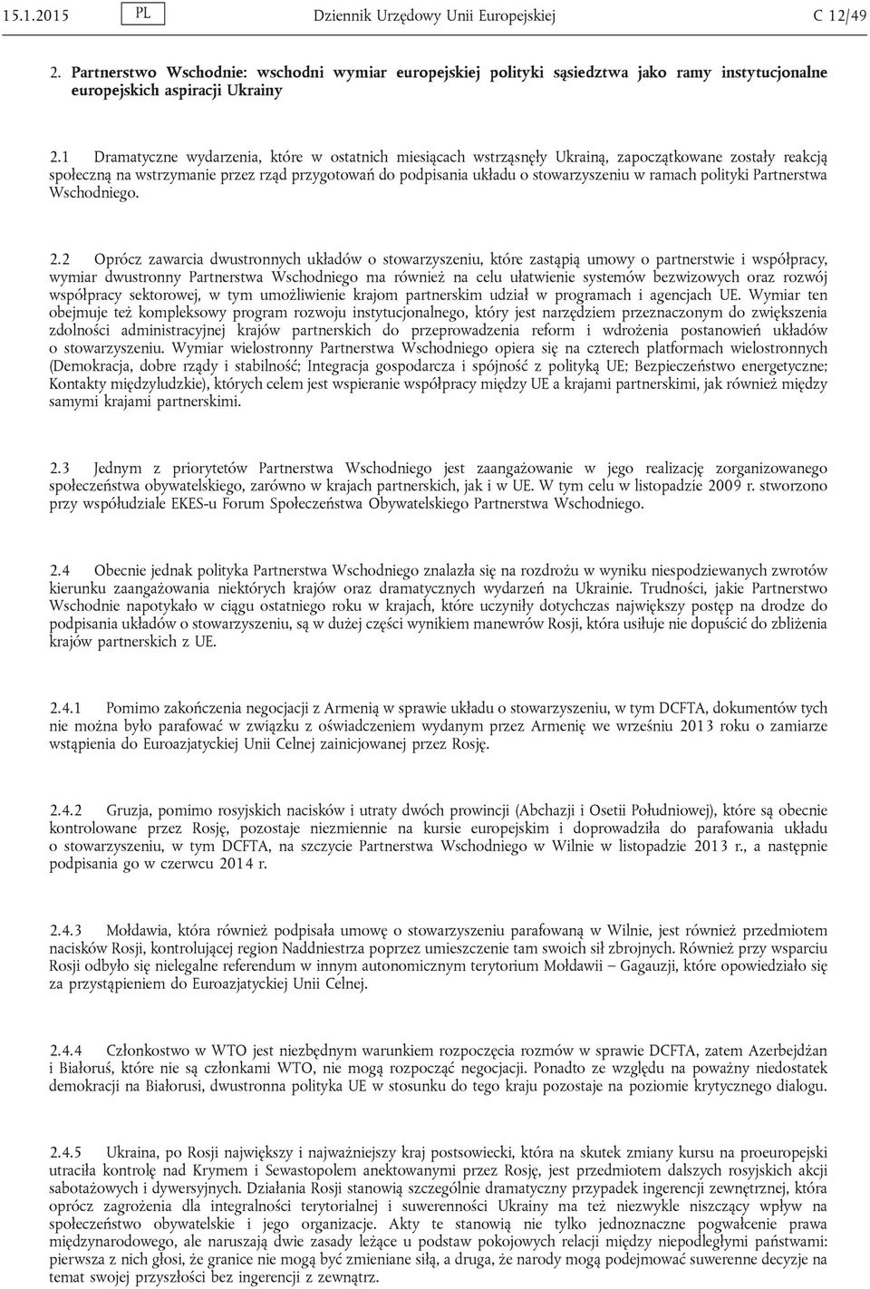 ramach polityki Partnerstwa Wschodniego. 2.