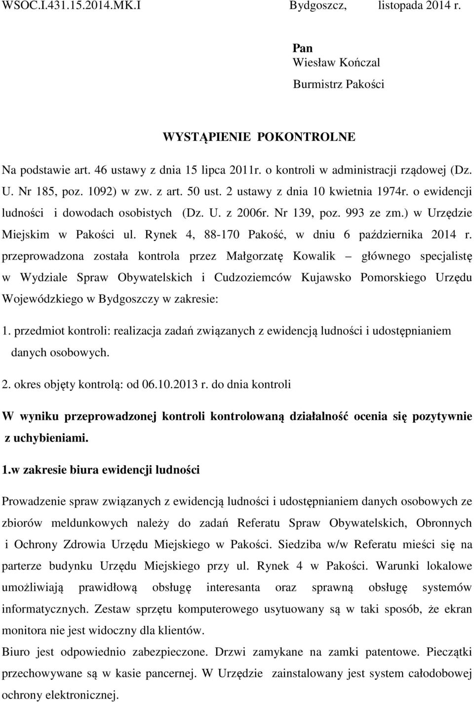993 ze zm.) w Urzędzie Miejskim w Pakości ul. Rynek 4, 88-170 Pakość, w dniu 6 października 2014 r.