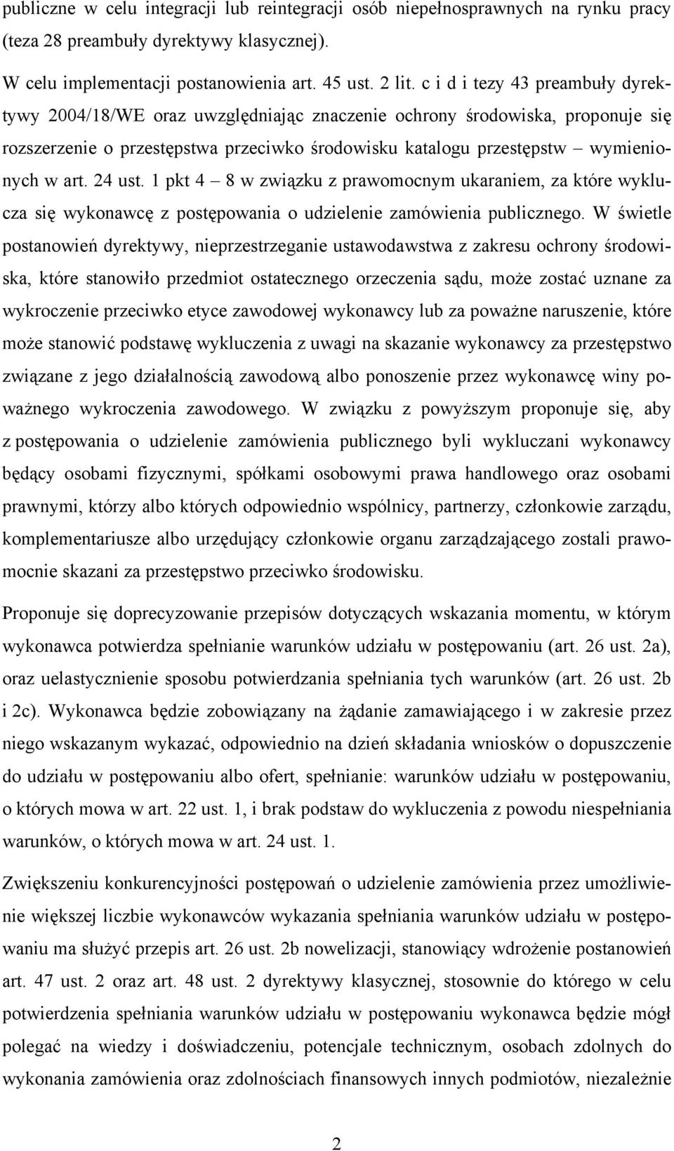 24 ust. 1 pkt 4 8 w związku z prawomocnym ukaraniem, za które wyklucza się wykonawcę z postępowania o udzielenie zamówienia publicznego.