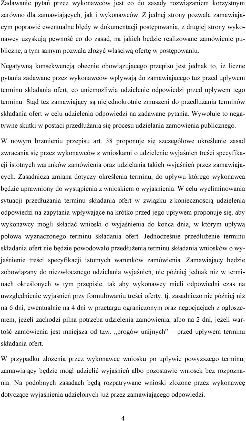 a tym samym pozwala złożyć właściwą ofertę w postępowaniu.