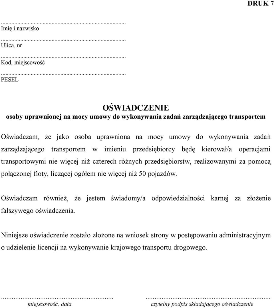 nie więcej niż czterech różnych przedsiębiorstw, realizowanymi za pomocą połączonej floty, liczącej ogółem nie więcej niż 50 pojazdów.