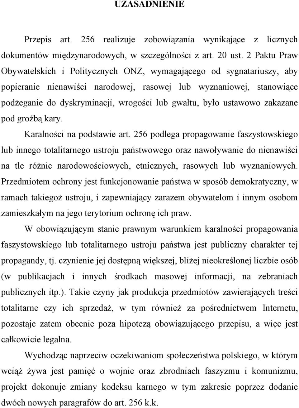 gwałtu, było ustawowo zakazane pod groźbą kary. Karalności na podstawie art.