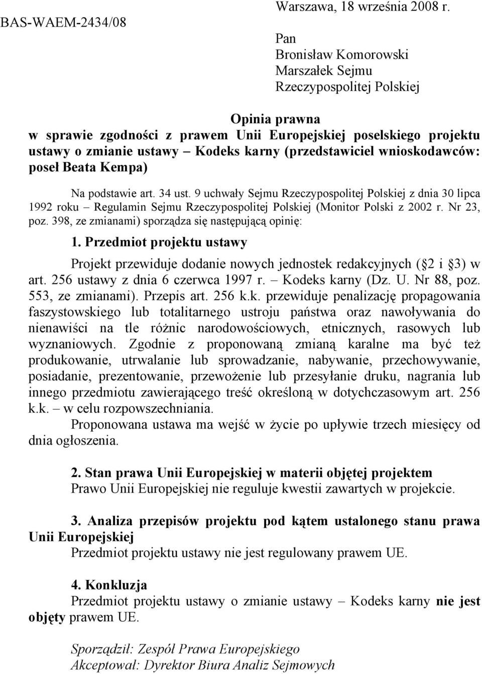 (przedstawiciel wnioskodawców: poseł Beata Kempa) Na podstawie art. 34 ust.