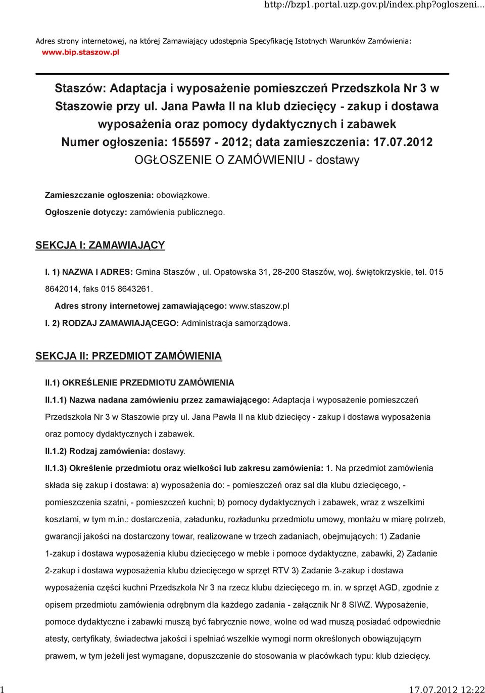 Jana Pawła II na klub dziecięcy - zakup i dostawa wyposażenia oraz pomocy dydaktycznych i zabawek Numer ogłoszenia: 155597-2012; data zamieszczenia: 17.07.