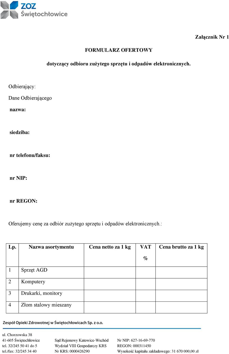 cenę za odbiór zużytego sprzętu i odpadów elektronicznych.: Lp.