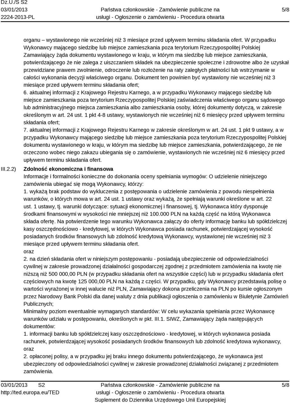 zamieszkania, potwierdzającego że nie zalega z uiszczaniem składek na ubezpieczenie społeczne i zdrowotne albo że uzyskał przewidziane prawem zwolnienie, odroczenie lub rozłożenie na raty zaległych