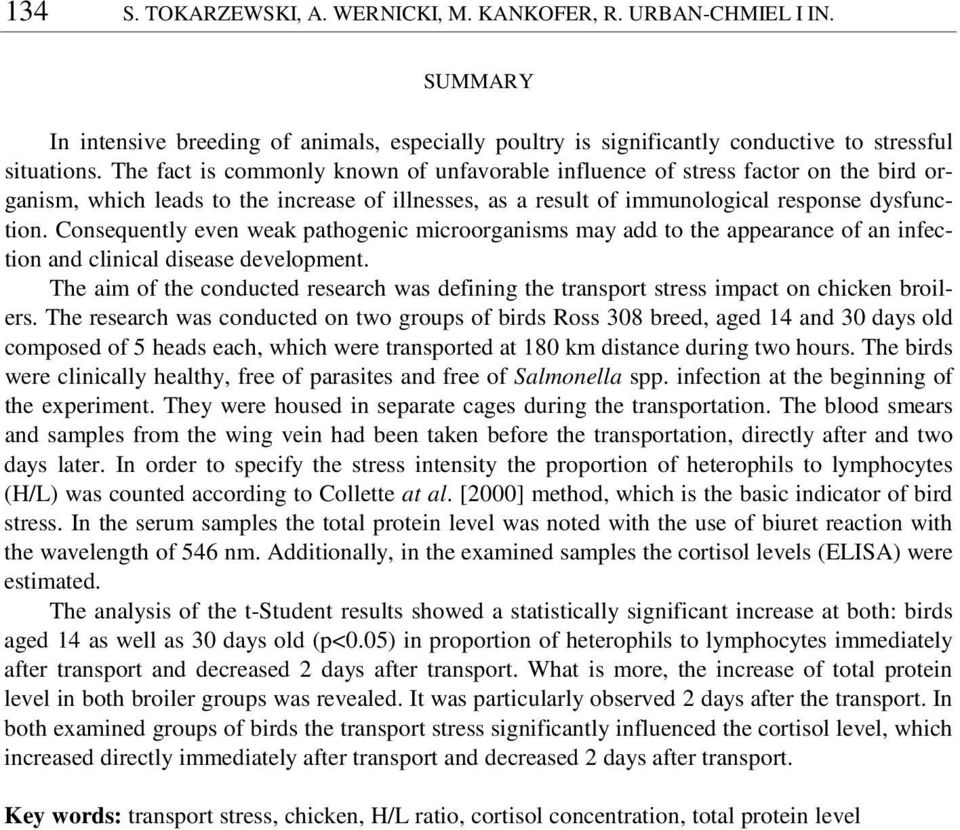 Consequently even weak pathogenic microorganisms may add to the appearance of an infection and clinical disease development.