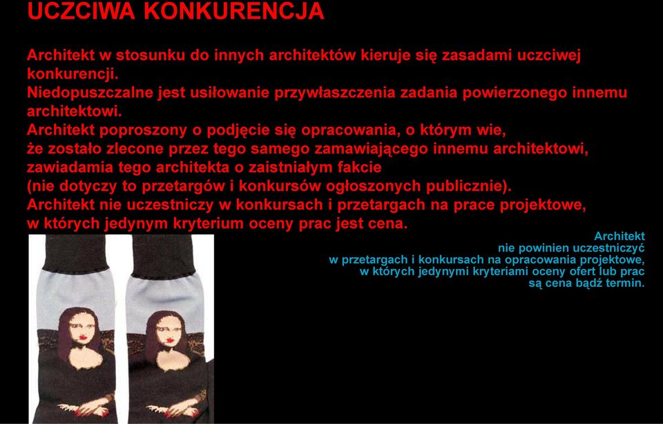 Architekt poproszony o podjęcie się opracowania, o którym wie, że zostało zlecone przez tego samego zamawiającego innemu architektowi, zawiadamia tego architekta o zaistniałym