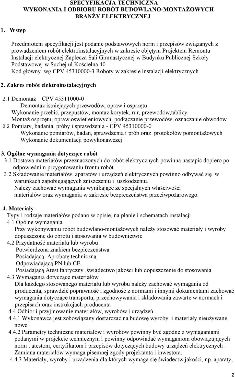 cpv 45310000-3 Roboty w zakresie instalacji elektrycznych 2. Zakres robót elektroinstalacyjnych 2.