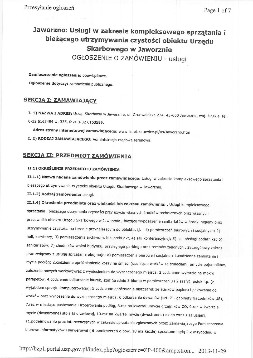O-32 6165494 w. 335, faks 0-32 6163599, Adres strony internetowej zannawiajqcego; www, isnet. katowice.pl/ us/ J aw om no. htm r. 2) RoDzAJ ZAMAWTAJ{CEGO: Administracja rz4dowa terenowa. rr.