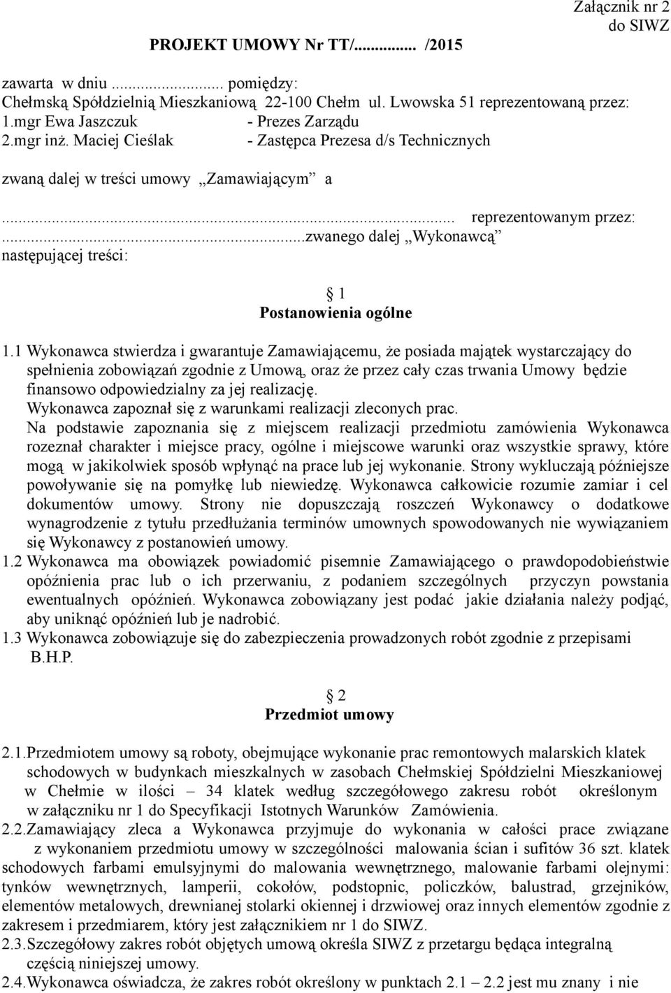 ..zwanego dalej Wykonawcą następującej treści: 1 Postanowienia ogólne 1.