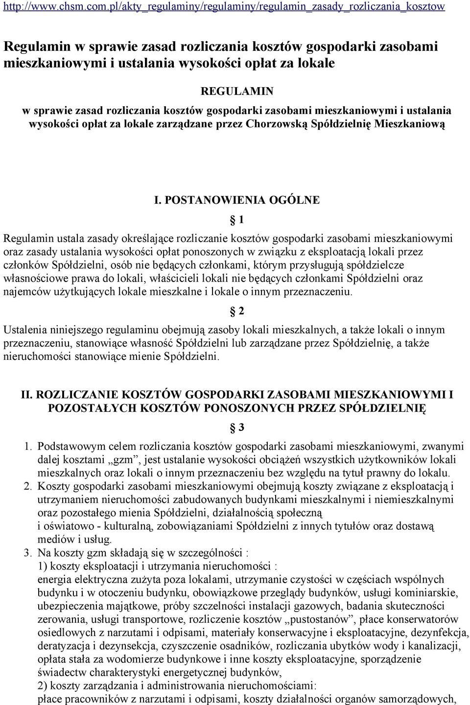 sprawie zasad rozliczania kosztów gospodarki zasobami mieszkaniowymi i ustalania wysokości opłat za lokale zarządzane przez Chorzowską Spółdzielnię Mieszkaniową I.