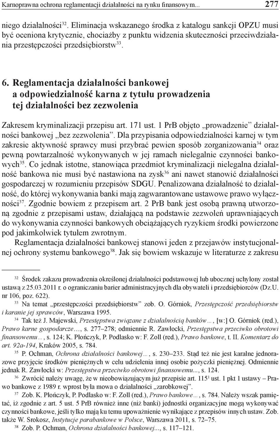 Reglamentacja działalności bankowej a odpowiedzialność karna z tytułu prowadzenia tej działalności bez zezwolenia Zakresem kryminalizacji przepisu art. 171 ust.