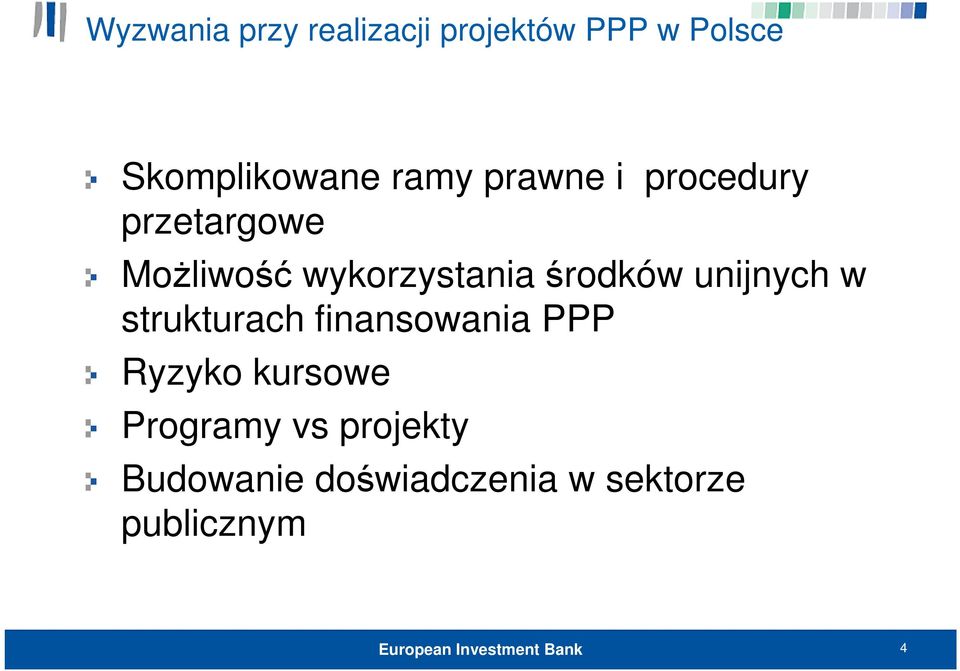 środków unijnych w strukturach finansowania PPP Ryzyko kursowe