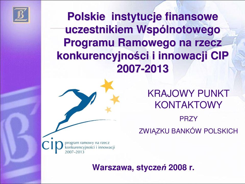 konkurencyjno ci ci i innowacji CIP 2007-2013 2013