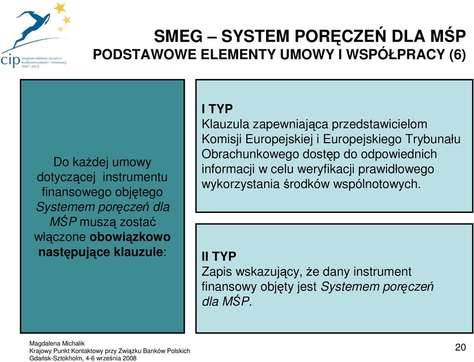 Europejskiej i Europejskiego Trybunału Obrachunkowego dostęp do odpowiednich informacji w celu weryfikacji prawidłowego