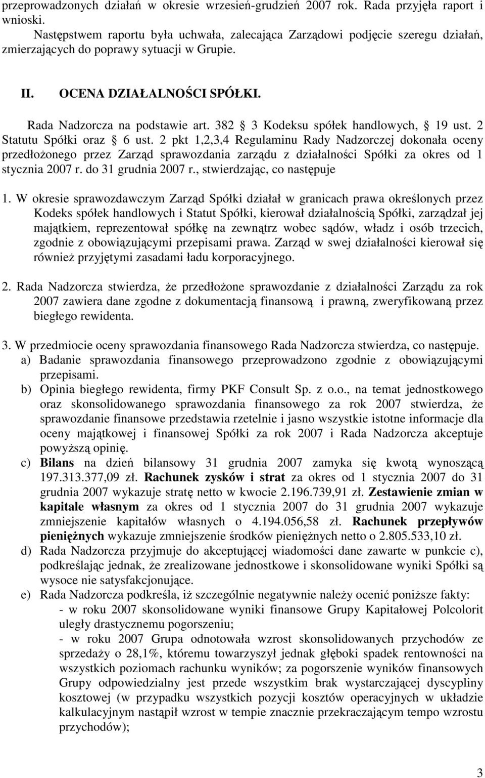 382 3 Kodeksu spółek handlowych, 19 ust. 2 Statutu Spółki oraz 6 ust.