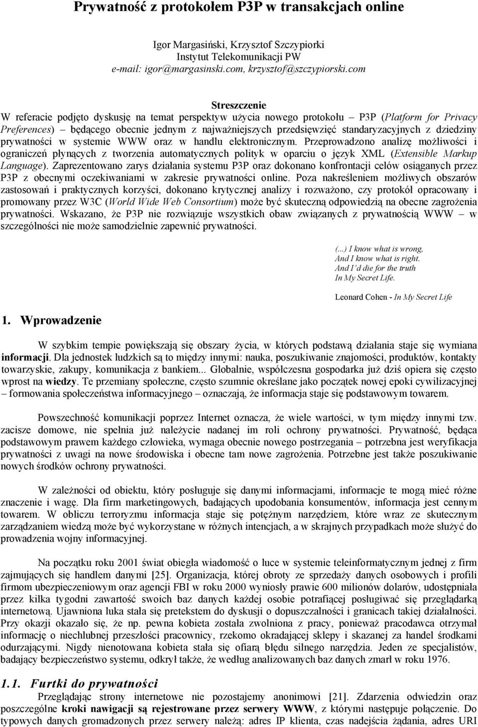 standaryzacyjnych z dziedziny prywatności w systemie WWW oraz w handlu elektronicznym.