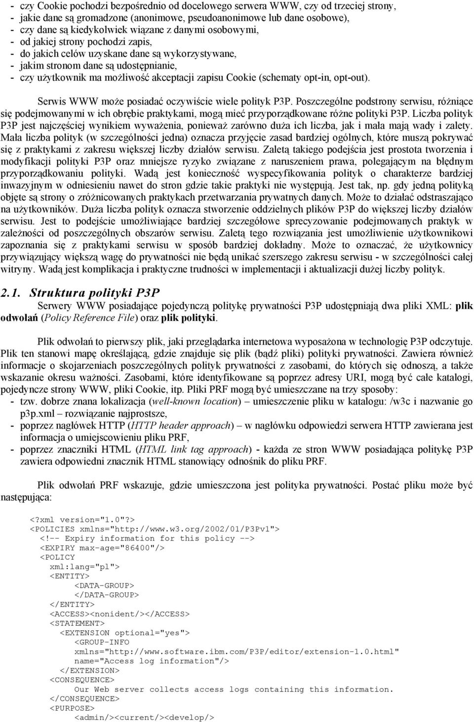 (schematy opt-in, opt-out). Serwis WWW może posiadać oczywiście wiele polityk P3P.