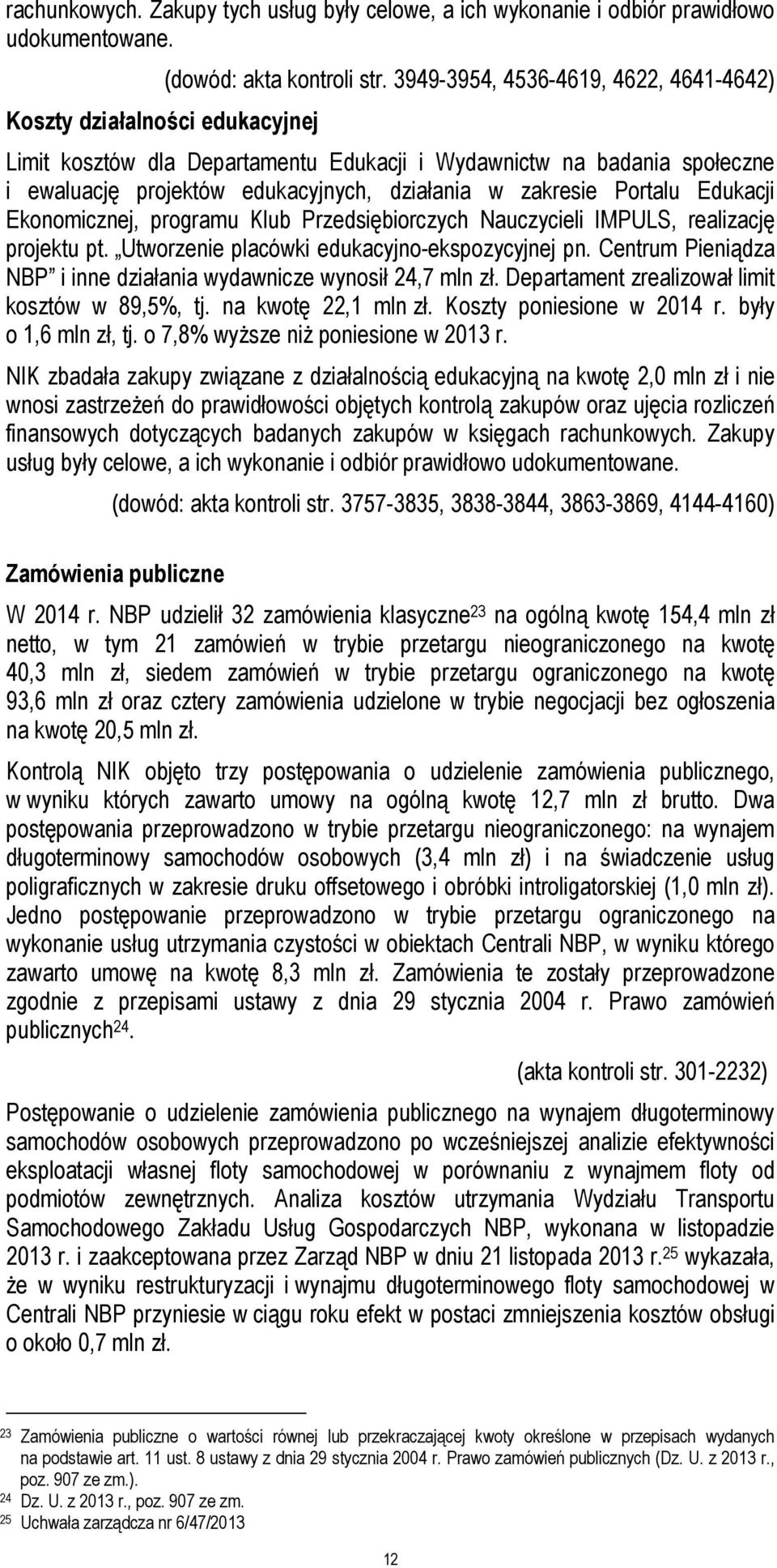 Ekonomicznej, programu Klub Przedsiębiorczych Nauczycieli IMPULS, realizację projektu pt. Utworzenie placówki edukacyjno-ekspozycyjnej pn.