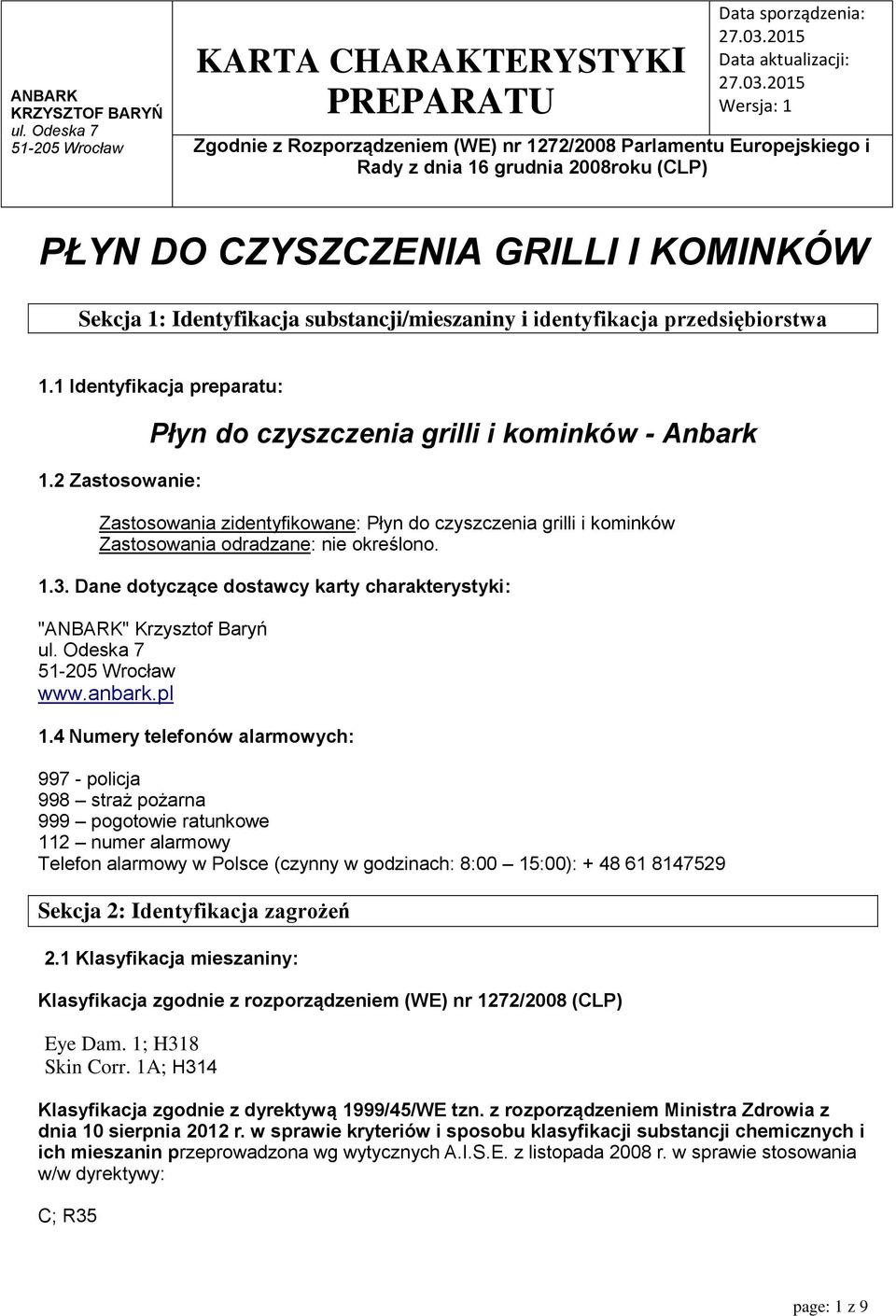 Dane dotyczące dostawcy karty charakterystyki: "ANBARK" Krzysztof Baryń www.anbark.pl 1.