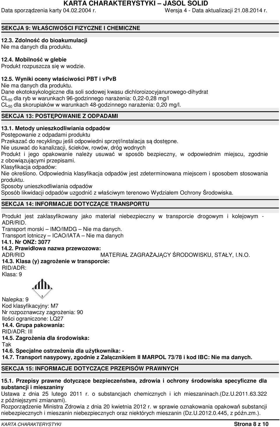 skorupiaków w warunkach 48-godzinnego narażenia: 0,20 mg/l. SEKCJA 13